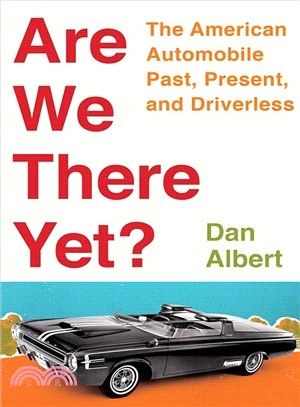 Are We There Yet? ― The American Automobile Past, Present, and Driverless