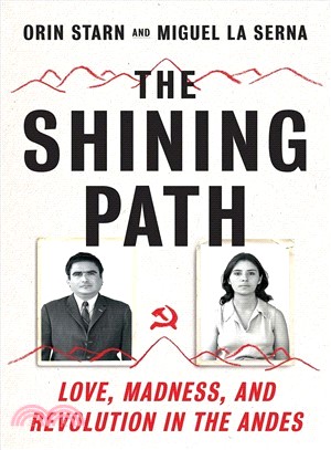 The Shining Path ― Love, Madness, and Revolution in the Andes