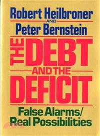 The Debt and the Deficit—False Alarms/Real Possibilities