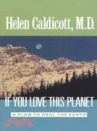 If You Love This Planet : A Plan to Heal the Earth