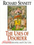 The Uses of Disorder: Personal Identity & City Life