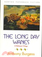 The Long Day Wanes: A Malayan Trilogy