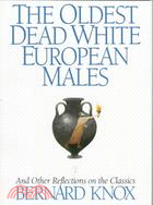 The Oldest Dead White European Males: And Other Reflections on the Classics