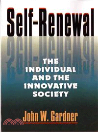 Self-renewal :the individual and the innovative society /