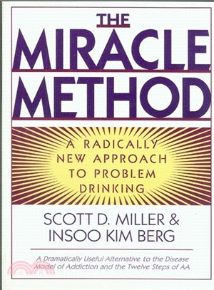 The Miracle Method ─ A Radically New Approach to Problem Drinking