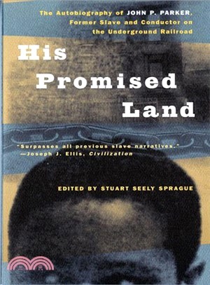 His Promised Land ─ The Autobiography of John P. Parker, Former Slave and Conductor on the Underground Railroad