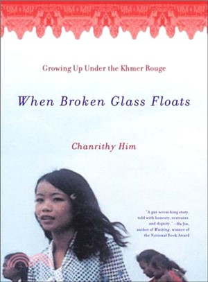 When Broken Glass Floats ─ Growing Up Under the Khmer Rouge