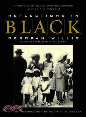 Reflections in Black ─ A History of Black Photographers, 1840 to the Present