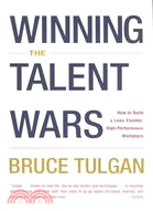 Winning the Talent Wars: How to Build a Lean, Flexible, High-performance Workplace