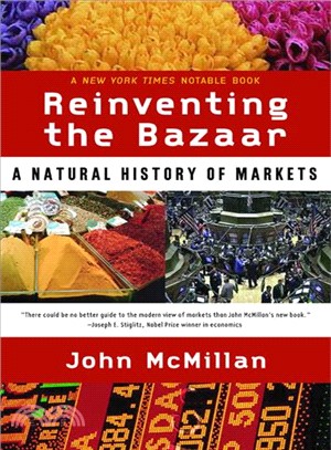 Reinventing the bazaar :a natural history of markets /