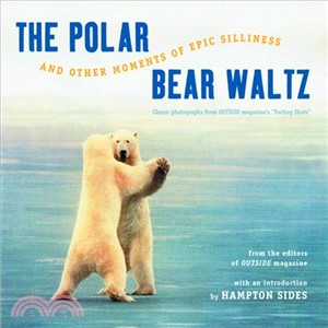 The Polar Bear Waltz and Other Moments of Epic Silliness ― Comic Classics from Outside Magazine's "Parting Shots"