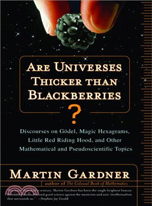 Are Universes Thicker Than Blackberries? ─ Discourses on Godel, Magic Hexagrams, Little Red Riding Hood, and Other Mathematical and Pseudoscientific Topics