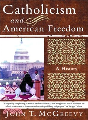 Catholicism And American Freedom: A History