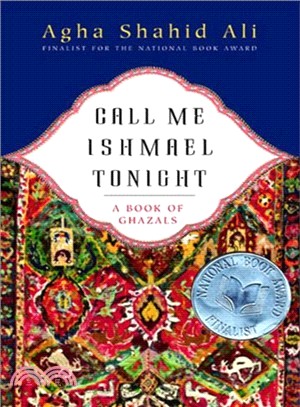 Call Me Ishmael Tonight: A Book Of Ghazals