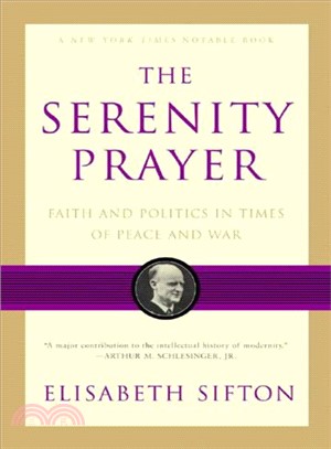 The Serenity Prayer: Faith And Politics In Times Of Peace And War