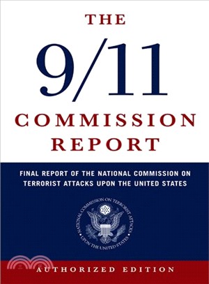 The 9/11 Commission Report : Final Report of the National Commission on Terrorist Attacks Upon the United States