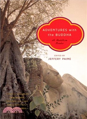 Adventures With the Buddha: A Personal Buddhism Reader