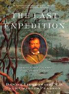 The Last Expedition: Stanley's Mad Journey Through the Congo