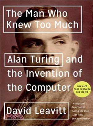 Man Who Knew Too Much ─ Alan Turing And the Invention of the Computer