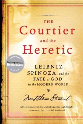 The Courtier And the Heretic ─ Leibniz, Spinoza, and the Fate of God in the Modern World
