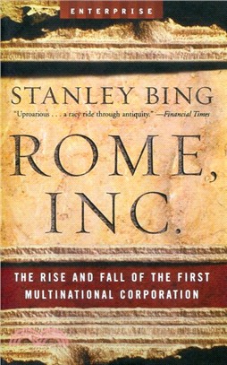 Rome, Inc. ─ The Rise And Fall of the First Multinational Corporation
