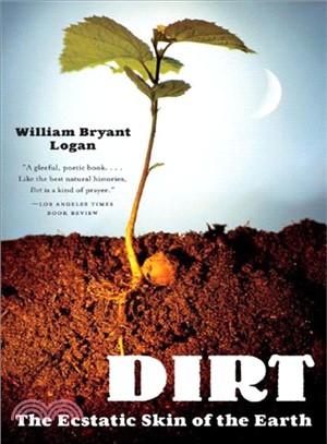 Dirt ─ The Ecstatic Skin of the Earth