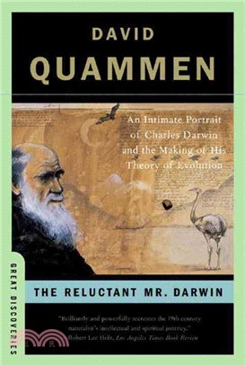 The Reluctant Mr. Darwin ─ An Intimate Portrait of Charles Darwin and the Making of His Theory of Evolution