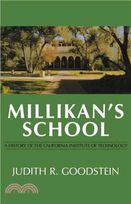 Millikan's School：A History of the California Institute of Technology