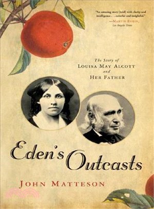 Eden's Outcasts ─ The Story of Louisa May Alcott and Her Father