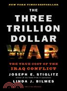 The Three Trillion Dollar War ─ The True Cost of the Iraq Conflict