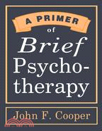 A Primer of Brief Psychotherapy