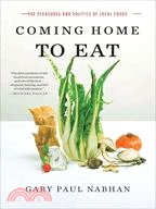Coming Home to Eat ─ The Pleasures and Politics of Local Food