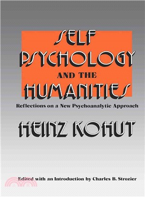 Self Psychology and the Humanities: Reflections on a New Psychoanalytic Approach