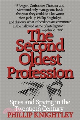 The Second Oldest Profession：Spies and Spying in the Twentieth Century