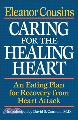 Caring for the Healing Heart：An Eating Plan for Recovery from Heart Attack