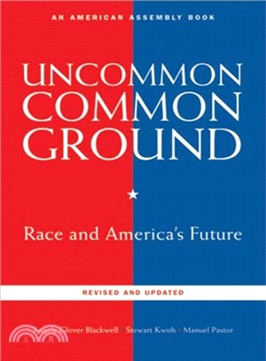 Uncommon Common Ground: Race and America's Future
