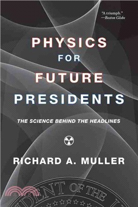 Physics for Future Presidents ─ The Science Behind the Headlines