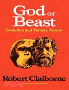 God or Beast：Evolution and Human Nature