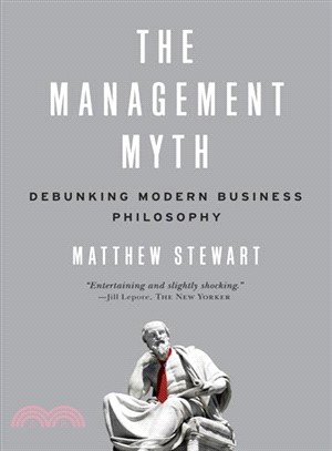 The Management Myth ─ Debunking Modern Business Philosophy