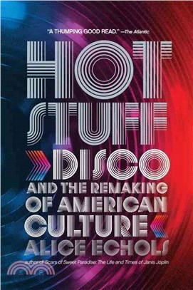 Hot Stuff ─ Disco and the Remaking of American Culture