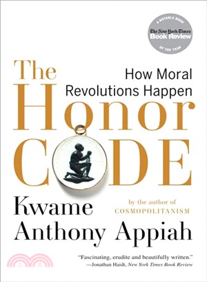 The Honor Code ─ How Moral Revolutions Happen