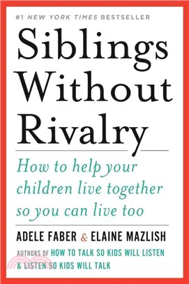Siblings Without Rivalry ─ How to Help Your Children Live Together So You Can Live Too