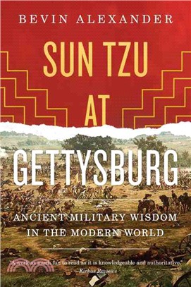 Sun Tzu at Gettysburg ─ Ancient Military Wisdom in the Modern World