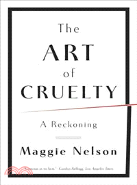 The Art of Cruelty ─ A Reckoning