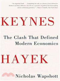 Keynes Hayek ─ The Clash That Defined Modern Economics