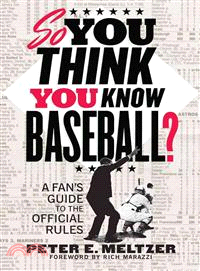So You Think You Know Baseball? ─ A Fan's Guide to the Official Rules