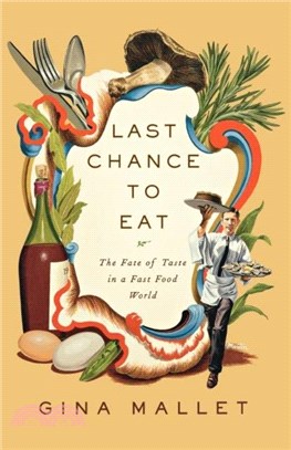 Last Chance to Eat：Finding Taste in an Era of Fast Food