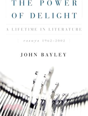 The Power of Delight：A Lifetine in Literature, Essays 1962-2002