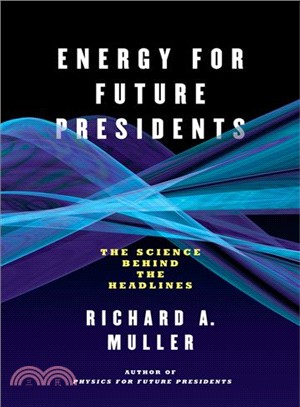 Energy for Future Presidents ─ The Science Behind the Headlines