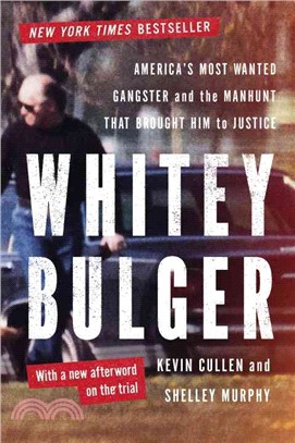 Whitey Bulger ─ America's Most Wanted Gangster and the Manhunt That Brought Him to Justice